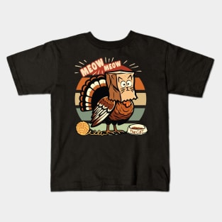 Meow Turkey pretends to be cat to avoid Thanksgiving Dinner. Kids T-Shirt